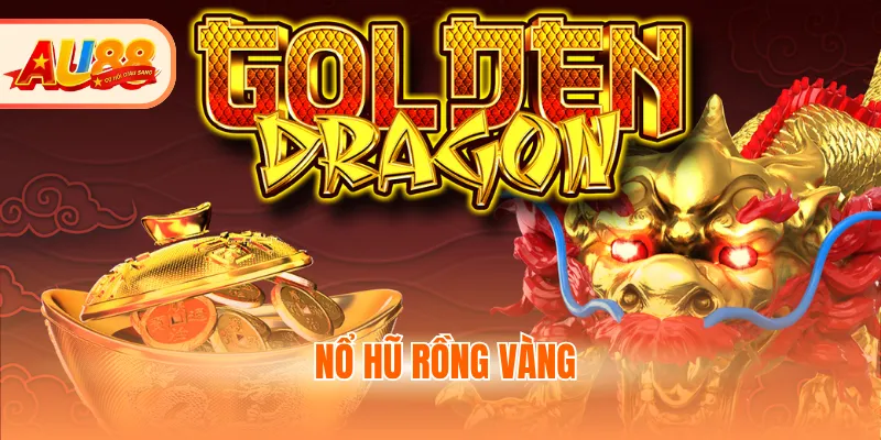 Nổ hũ rồng vàng
