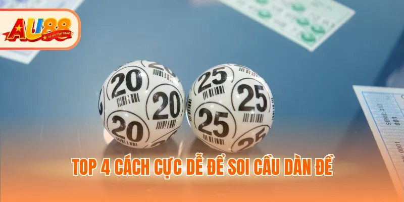 Top 4 cách cực dễ để soi cầu dàn đề